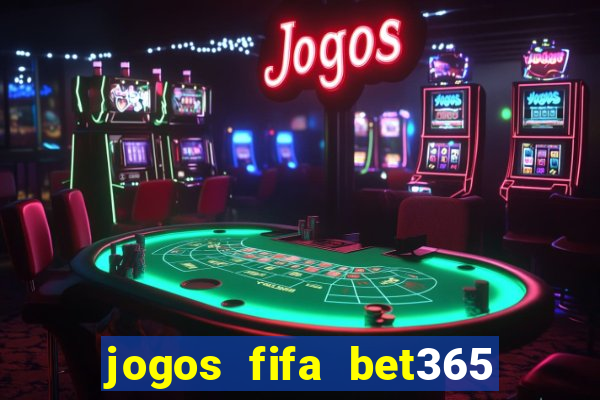 jogos fifa bet365 8 minutos